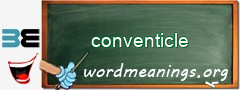 WordMeaning blackboard for conventicle